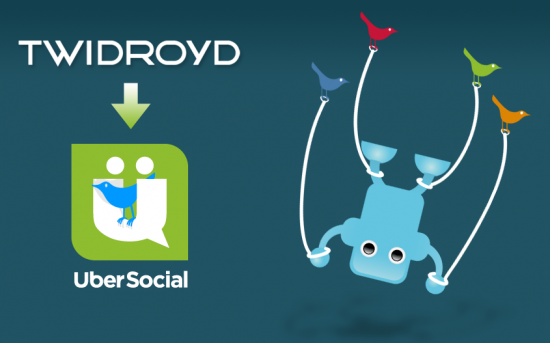 Twidroyd is no more: engineers join forces with UberSocial